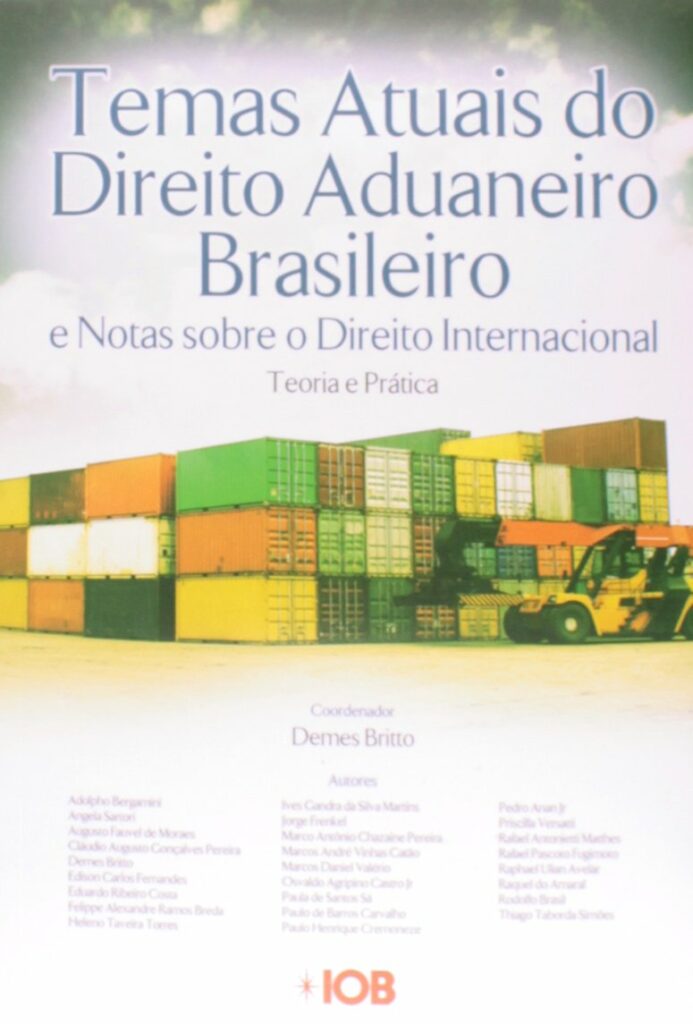 Temas Atuais de Direito Aduaneiro Brasileiro